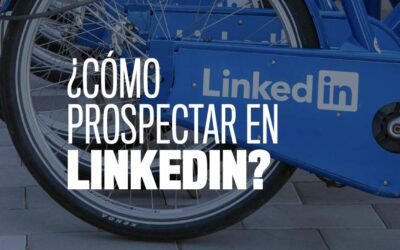 ¿Cómo prospectar en Linkedin ?