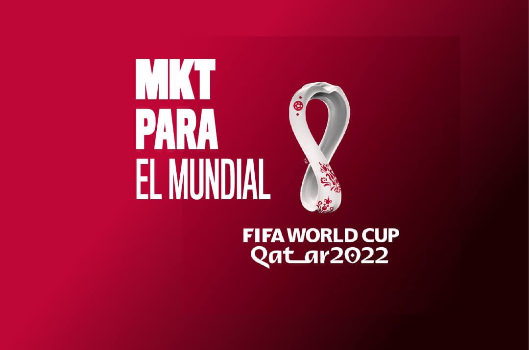 Cómo aprovechar el mundial Qatar 2022 para mi marca