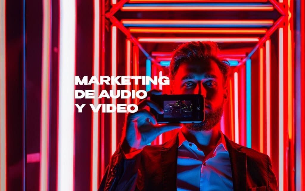 Marketing de audio y video 