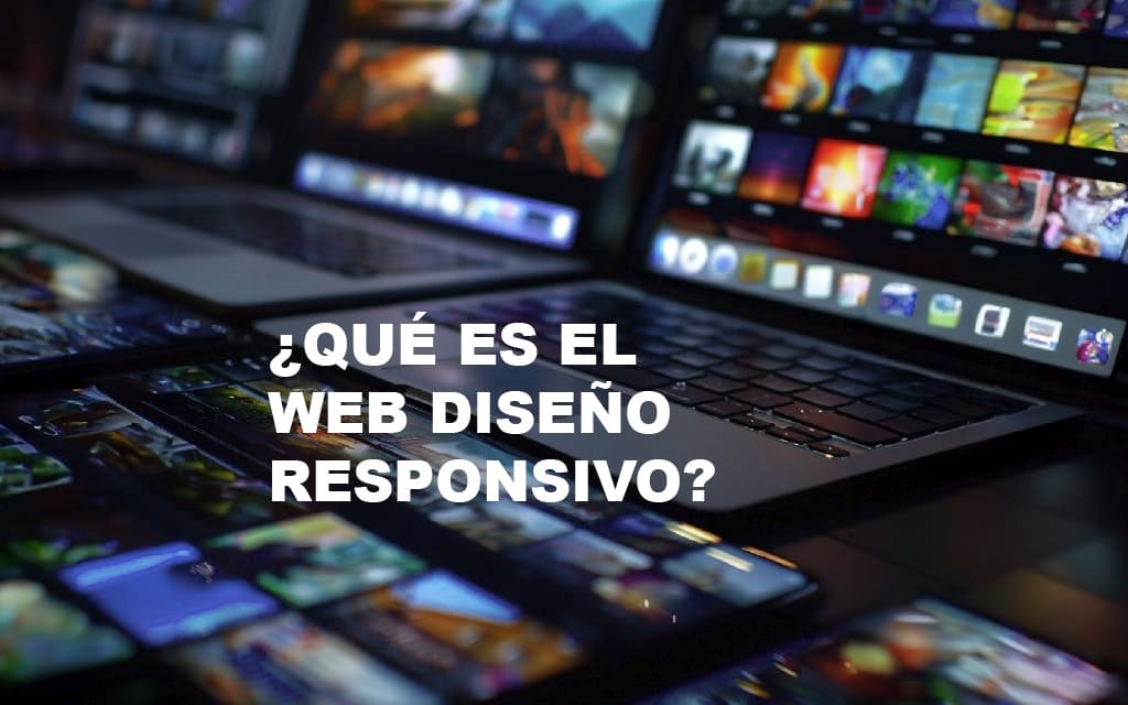 ¿Qué es el diseño web responsivo?