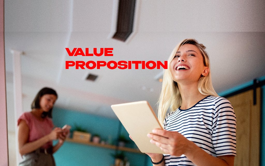 Value Proposition: What is it and how to develop the perfect one?